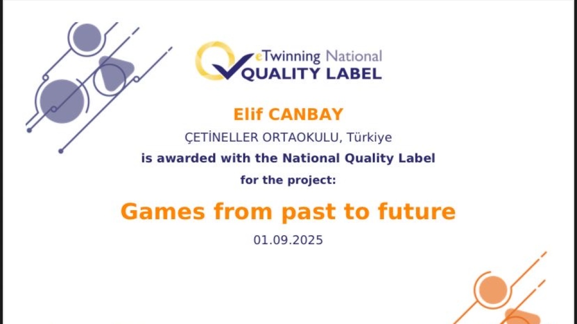 “Games From Past to Future” (Geçmişten Geleceğe Oyunlar) adlı Etwinning projemiz ulusal kalite etiketi kazanmıştır.